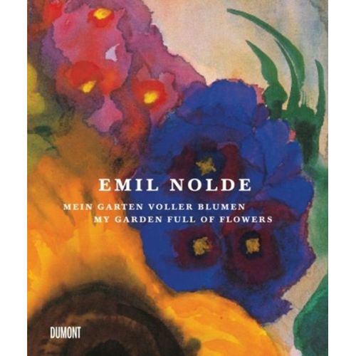 Emil Nolde. Mein Garten Voller Blumen