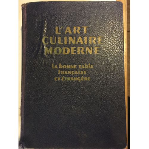 L'art Culinaire Moderne - La Bonne Table Francaise Et Etrangere
