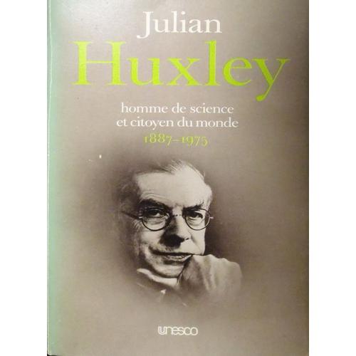 Julian Huxley - 1887-1975 - Histoire, actualité, politique | Rakuten