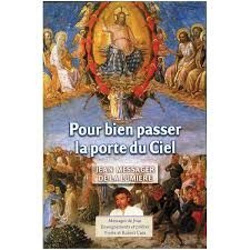 Pour Bien Passer La Porte Du Ciel, Jean Messager De La Lumière