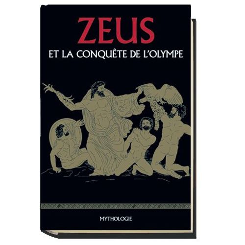 Zeus Et La Conquete De L'olympe