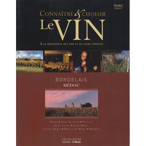 Connaître & Choisir Le Vin - Parution 1 - Volume 7 - Bordelais - Médoc