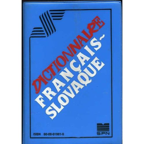 Dictionnaire Français Slovaque / Slovensko-Francuzsky Slovnik