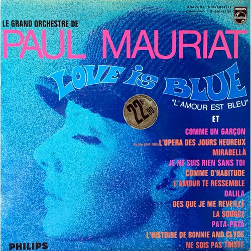 Paul Mauriat - Disque Vinyle Lp 33 Tours - Philips 844733 - "Love Is Blue" : Dalilah, La Source, Dès Que Je Me Réveille, L'amour Te Ressemble, Papa Pata, Love Is Blue, Etc