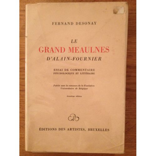 Le Grand Meaulnes D' Alain Fournier - Essai De Commentaire Psychologique Et Littérairie