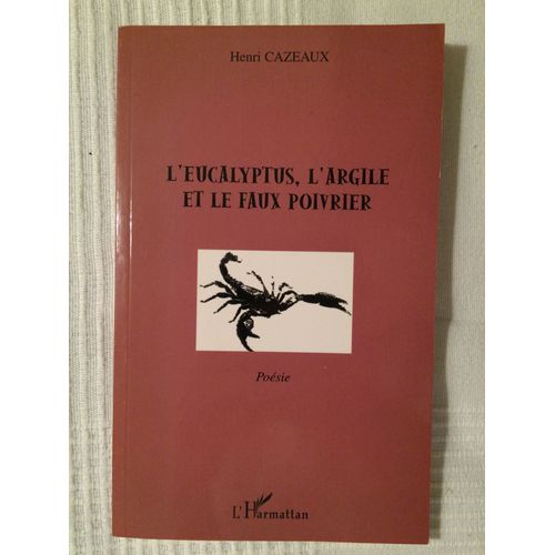 Eucalyptus, L'argile Et Le Faux Poivrier - Poésie