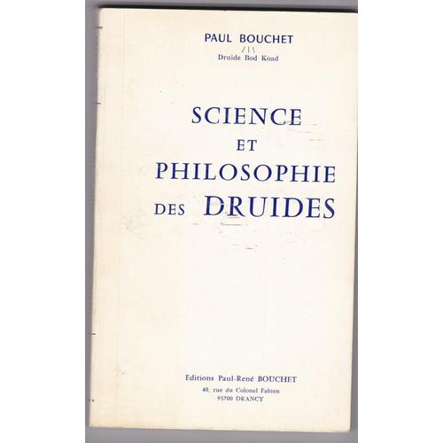 Les Druides Science Et Philosophie - Collection Rites Et Traditions Mysterieuses