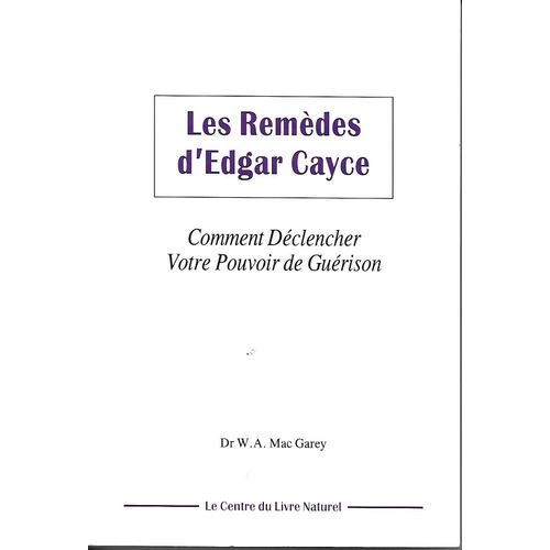 Les Remedes D Edgar Cayce  Comment Declencher Votre Pouvoir De Guerison