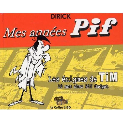 Les Années Pif : Les Énigmes De Tim ( 10 Ans Chez Pif Gadget ) - Exemplaire Avec 1 Dessin Original Dédicacé ( Non Nominatif ) Réalisé Par Dirick ( Datant De 2005 )