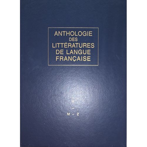 Anthologie Des Littératures De Langue Française Encyclopédie Tome 1 A-L