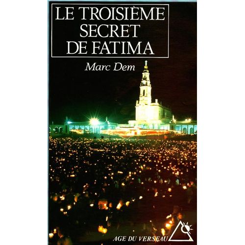 Le Troisieme Secret De Fatima