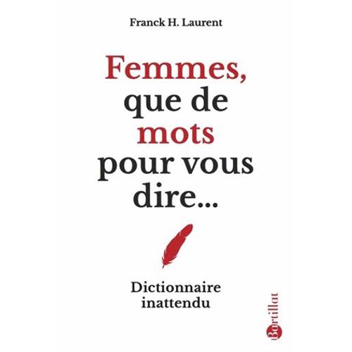 Femmes, Que De Mots Pour Vous Dire - Dictionnaire Inattendu