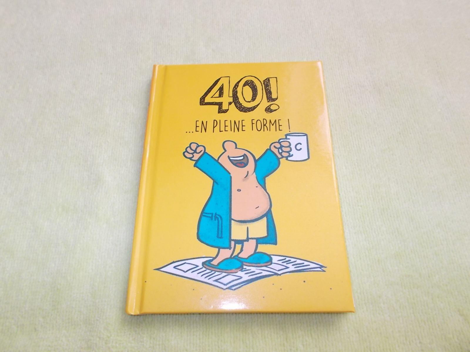 40 ! en pleine forme !