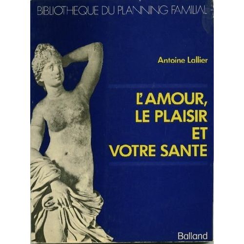 L'amour, Le Plaisir Et Votre Sante