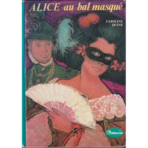 Caroine Quine - Texte Français D'hélène Commin - Illustrations De Guy Maynard Alice Au Bal Masqué - Hachette Série Galaxie - 181 Pages 185x28x20 Mm Cartonné Rigide