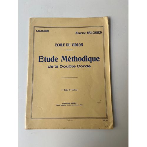 École Du Violon : Étude Méthodique De La Double Corde - 1er Cahier (1ère Position) Par Maurice Hauchard Aux Éditions Musicales Alphonse Leduc - Octobre 1984