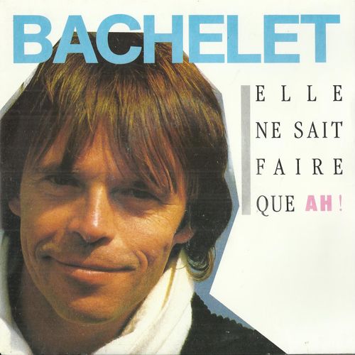 Elle Ne Sait Faire Que Ah ! (J.P. Lang / P. Bachelet) 4'10 / Derrière Le Grand Abat-Jour (J.P. Lang / P. Bachelet) 4'36