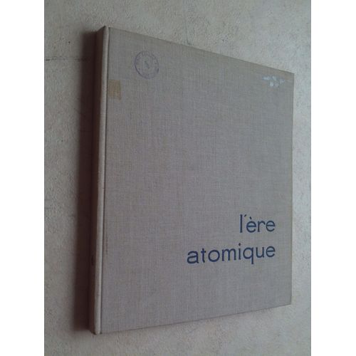 L'ère Atomique : Le Monde Des Ondulations. Encyclopédie Des Sciences Modernes. Tome 6