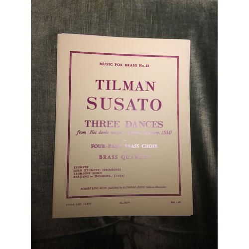 Tilman Susato Trois Danses 1551 Pour Ensemble Cuivres À 4 Parties Collection Music For Brass N°22 Robert King