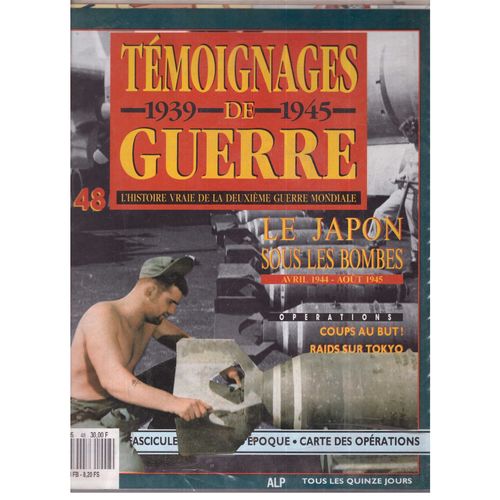 Témoignages De Guerre 1939 1945  N° 48 : Le Japon Sous Les Bombes