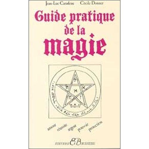 Guide Pratique De La Magie