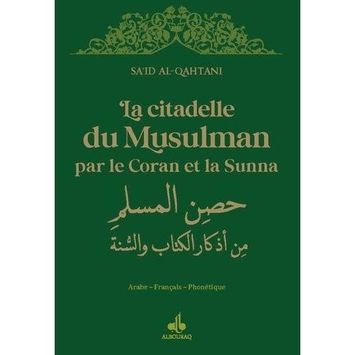 La Citadelle Du Musulman Par Le Coran Et La Sunna - Avec La Phonétique, Couverture Verte