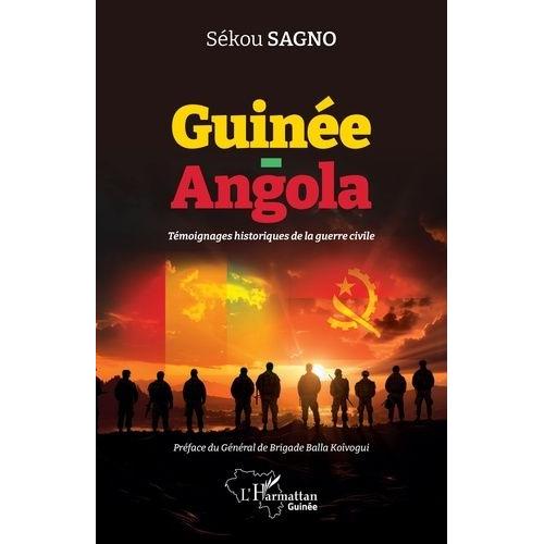 Guinée - Angola - Témoignages Historiques De La Guerre Civile