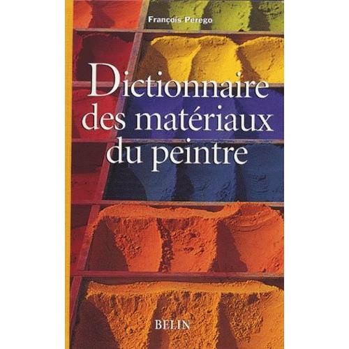 Dictionnaire Des Matériaux Du Peintre