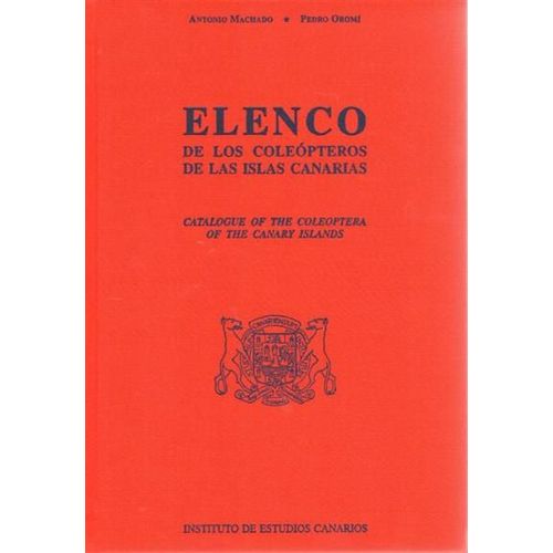 Elenco De Los Coleopteros De Las Islas Canarias: Catalogue Of The Coleoptera Of The Canary Islands