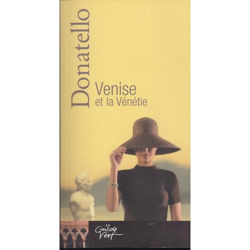 Venise Et Le Vénétie (Guide Vert, Donatello)