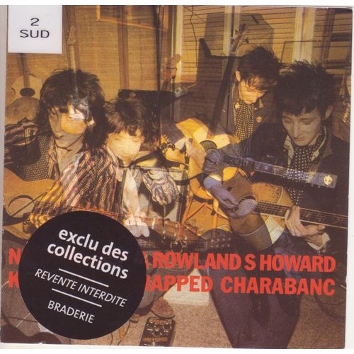 Cd  Nikki Sudden & Rowland S Howard  "Kiss You Kidnapped Charabanc.