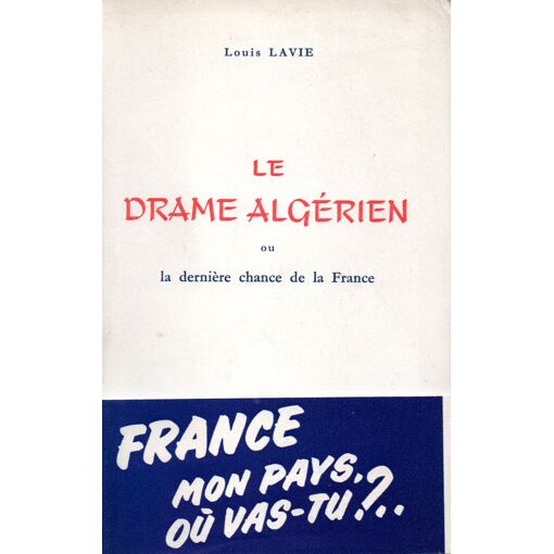 Le Drame Algérien Ou La Dernière Chance De La France