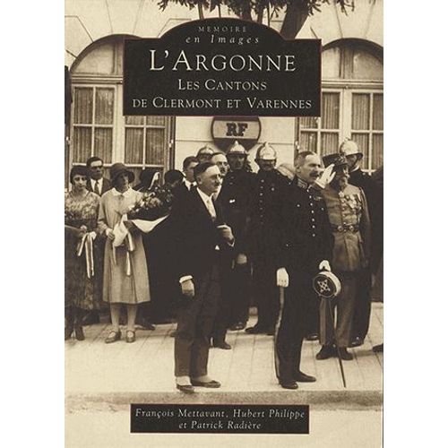 L'argonne - Les Cantons De Clermont Et Varennes