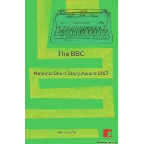 The Bbc National Short Story Award 2017