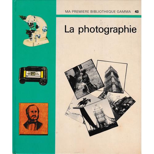 Ma Premiere Bibliotheque Gamma  N° 43 : La Photographie