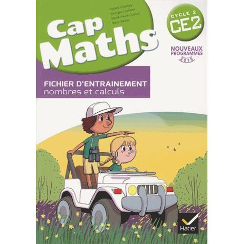 Cap Maths Ce2 Cycle 2 - Pack En 2 Volumes : Fichier D'entraînement Nombres Et Calculs - Cahier Grandeurs Et Mesures, Espace Et Géométrie