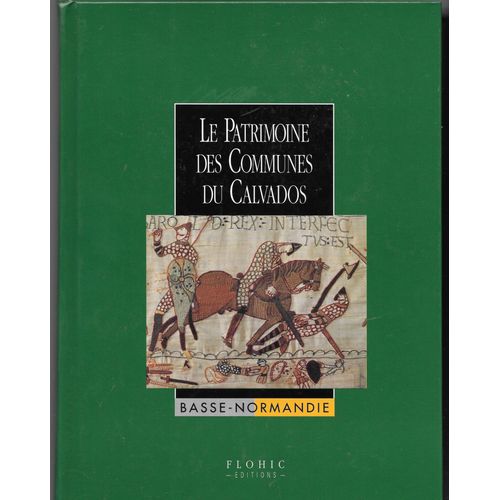 Le Patrimoine Des Communes Du Calvados 2 Tomes