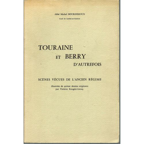 ;Bourderioux (Abbé Michel).;Touraine Et Berry D'autrefois. Scènel).‎ ‎Touraine Et Berry D'autrefois. Scènes Vécues De L'ancien Régime.‎  15 Dessins Originaux Par Violette Rougier-