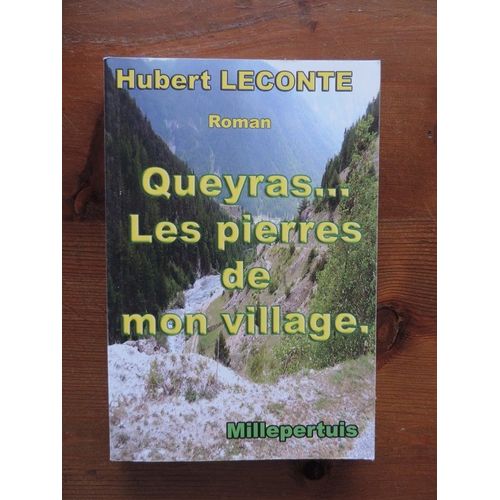 Hubert Leconte : Queyras...Les Pierres De Mon Village