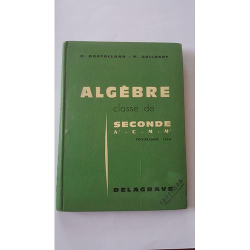 Algèbre - Classe De Seconde A', C, M, M' (Programme 1960) Delagrave