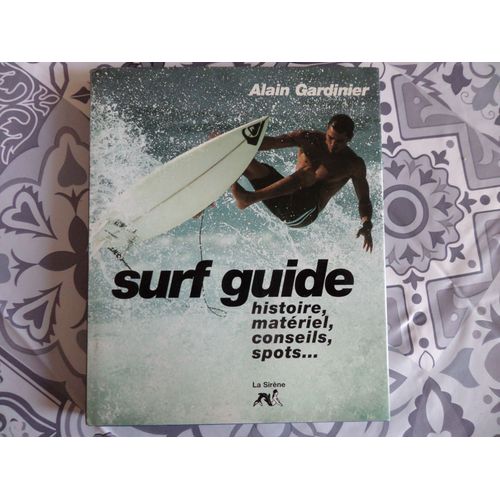 Surf Guide / Histoire-Materiel-Conseils-Spots