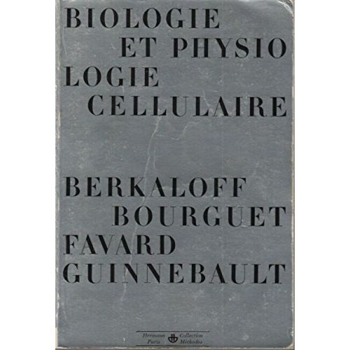 Biologie Et Physiologie Cellulaire : Cytoplasme Et Organites Cytoplasmiques; Noyau Interphasique; Division Cellulaire; Perméabilité Et Excit