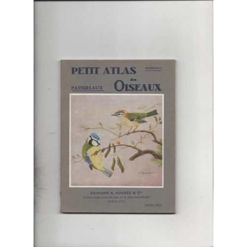 Petit Atlas Des Oiseaux Fascicule 1 Passereaux