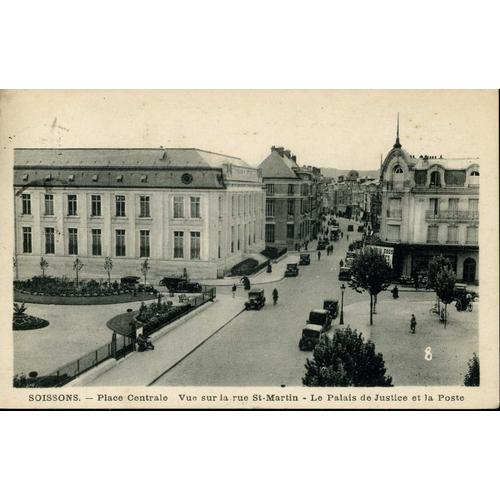 Carte Postale De Soissons  (Aisne)  Place Centrale, Vue Sur La Rue Saint-Martin - Le Palais De Justice Et La Poste