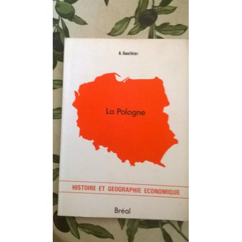 La Pologne - Histoire Et Géographie Économique - Cycle Préparatoire Au Haut Enseignement Commercial -