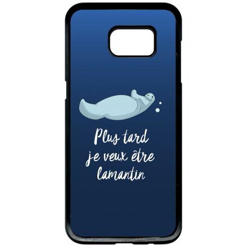 Coque Pour Smartphone - Plus Tard Je Veux Tre Un Lamantin - Compatible Avec Samsung Galaxy S7 Edge - Plastique - Bord Noir