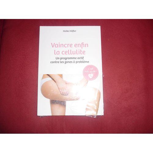 Vaincre Enfin La Cellulite 
