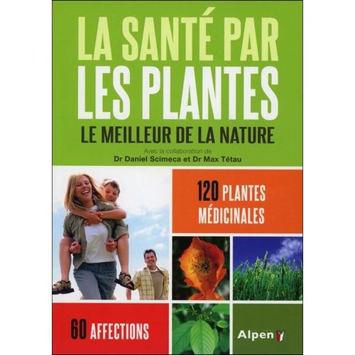 La Sante Par Les Plantes - Le Meilleur De La Nature