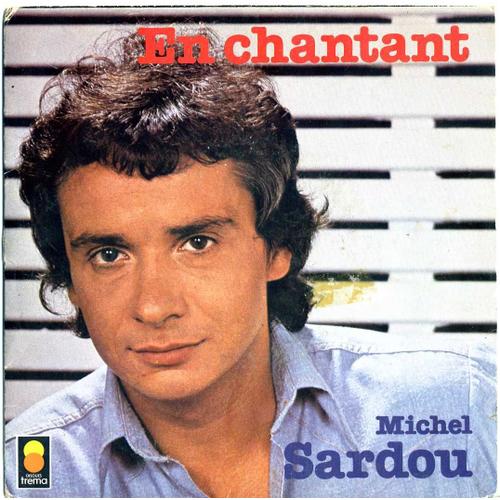 Michel Sardou ! En Chantant / A Des Années D'ici