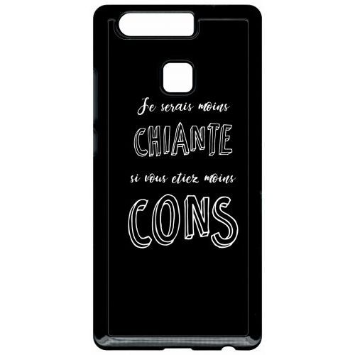 Coque Pour Smartphone - Je Serais Moins Chiante Si Vous Etiez Moins Cons - Compatible Avec Huawei P9 - Plastique - Bord Noir